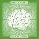 Liekit, Bounty - Rich Materials