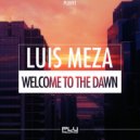 Luis Meza - Welcome to the Dawn