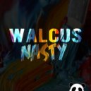 Walcus - Nasty (Original mix)