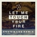 A R I Z O N A - Let Me Tøuch Yøur Fire (Snøwmass Remix)