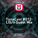 Oh Q - TunaCast #012: LIS/n Guest Mix
