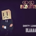Dirty 1200 - Blaaaa (Go Go Bizkitt! Remix)