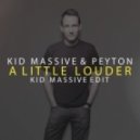 Kid Massive & Peyton - A Little Louder