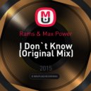 Rams & Max Power - I Don`t Know