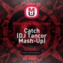 Shwann & Koscheen - Catch