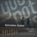 Younotus feat. Anna Naklab - Hush (Mahama Remix)