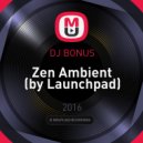 DJ BONUS - Zen Ambient
