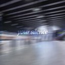 C41 - Your Silence