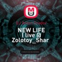 DJ Anton Gradov - NEW LIFE ( live @ Zolotoy_Shar ()
