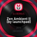 DJ BONUS - Zen Ambient II