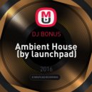 DJ BONUS - Ambient House