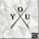 Deaf From Above - YOU (Original Mix)
