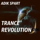 Adik Spart - Trance Revolution #006