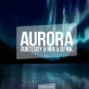 DubTeddy & NIRI & DJ NIK - Aurora