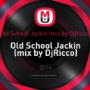 Old School Jackin (mix by DjRicco) - Old School Jackin