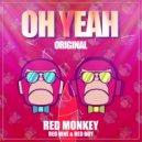 RED MONKEY - OH YEAH-ORIGNAL