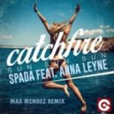 Spada feat. Anna Leyne - Catchfire (Sun Sun Sun)