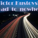 Victor Kustovski - Road to nowhere