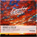 Deekey & Stellix - We Love Forever