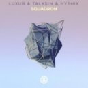 Luxur & TalkSin & Hyphix - Squadron (Original mix)