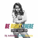 Diplo & Sleepy Tom - Be Right There (Dj Adilson Tribal Remix)