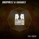 Dropwizz & Savagez - The Joker (Original mix)
