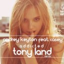Andrey Keyton feat. Casey - Addicted