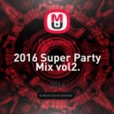 Dj Gyurcsik - 2016 Super Party Mix vol2.