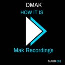 Dmak - How It Is