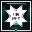 Ubbay - Shadows