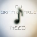 Dj Brain Crinkle - Need