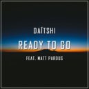 Daïtshi feat. Matt Pardus - Ready To Go