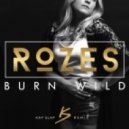 Rozes - Burn Wild