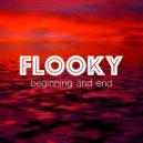 Flooky - Beginning and End