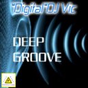 "Digital" DJ Vic - Deep Groove