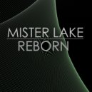 Mister Lake - Reborn