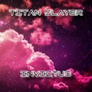 Titan Slayer - Invictus