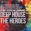 Clouds Testers The Legendaries - Deep House The Heroes, SuperHeroes Edition - Teaser Megamix