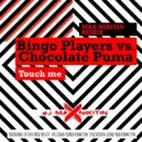 Bingo Players vs Chocolate Puma - Touch Me