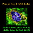 Piero da Vinci & Fr4nk Cr4nk - Baile de Favela (Here We Go) (Fabio Reder Re-Work 2016) (Remix)