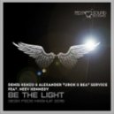 Denis Kenzo & Alexander Turok & Beat Service feat. Neev Kennedy - Be The Light (GEGA FEDS Mashup 2016)
