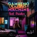 Gambino Sound Machine - Neck Breaker