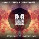 $unday $ervice & Fvckdivmonds - Break Em Off (feat. Jimmy Wit An H)