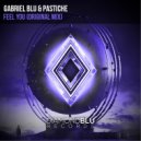 Gabriel Blu, Pastiche - Feel You (Original Mix)