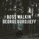George Gurdjieff - Take A Hit
