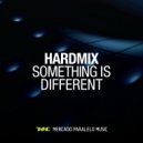 Hardmix - Something Is Different