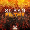 Suban - Filthy