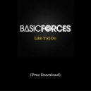 Basic Forces - Like You Do