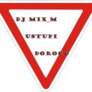 DJ MIX_M - USTUPI DOROGU
