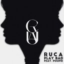 Ruca feat. Poupie - Play Bad